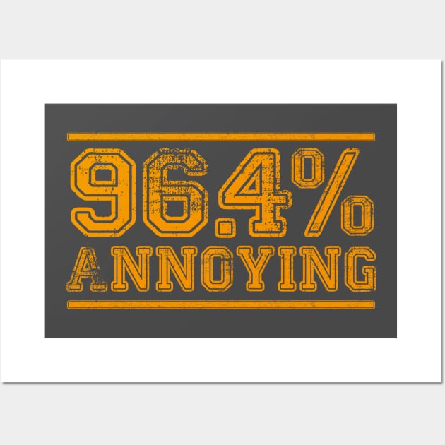 96.4% Annoying Wall Art by BOEC Gear